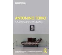 Antonino Ferro: A Contemporary Introduction (Routledge Introductions to Contemporary Psychoanalysis)