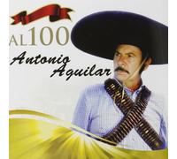 Antonio Aguilar - Al 100