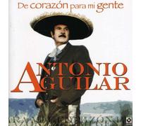 Antonio Aguilar - De Corazon Para Mi Gente