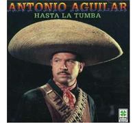 Antonio Aguilar (Hasta La Tumba CDT-283227)