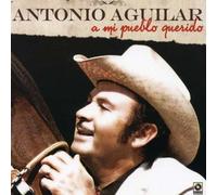 Antonio Aguilar - Mi Pueblo Querido