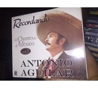 Antonio Aguilar - Recordando El Charro De Mexico