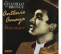 Antonio Amaya - El Gitanillo De Bronce