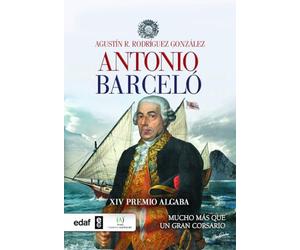 ANTONIO BARCLÓ.MUCHO MÁS QUE UN CORSARIO. XIV PREMIO ALGABA (Clío crónicas de la historia)
