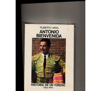 ANTONIO BIENVENIDA. HISTORIA DE UN TORERO.