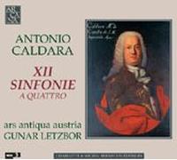 Antonio Caldara (c.1670-1736) - XII Sinfonie a quattro - Ars Antiqua Austria, Gunar Letzbor [Arcana A 324]