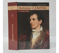 Antonio Canova. La vita e l'opera (Biografie in officina)