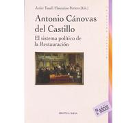 Antonio Cánovas y el sistema político de la Restauración (2ª edición) (Historia Biblioteca Nueva)