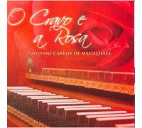 Antonio Carlos De Magalhaes - O Cravo E a Rosa