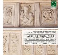 Antonio Carretta, Aldo Caterina, Giovanni Petrone, - Airs de Trompette: 17th and 18th Century Music for