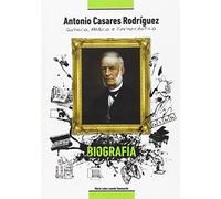 Antonio Casares Rodríguez: Químico, médico e farmacéutico (Biografías)