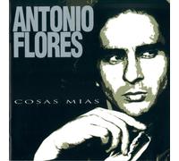 Antonio Flores - Cosas Mias