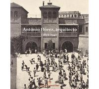 Antonio Flórez, arquitecto (1877-1941): Febrero-Marzo 2002, Pabellon Transatlantico, Residencia de Estudiantes, Madrid (Catálogos de exposiciones)