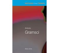 Antonio Gramsci (Rct) (Routledge Critical Thinkers)