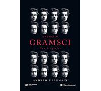 ANTONIO GRAMSCI: Una biografía (CLAVES DE SIGLO XXI)
