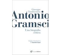 Antonio Gramsci. Una biografia critica (Storica)