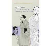 Antonio López Sancho: humor y melancolía (Los libros de la Estrella)