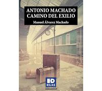 Antonio Machado Camino Del Exilio