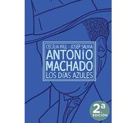 ANTONIO MACHADO LOS DIAS AZULES: 24 (COMICS Y NOVELAS GRAFICAS)