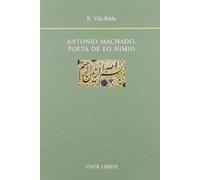 ANTONIO MACHADO, POETA DE LO NIMIO: Alteracion de La Perspectiva: 79 (SIN COLECCION)