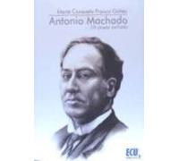 Antonio Machado. Un Poeta Exiliado