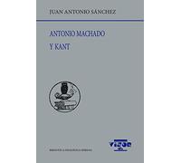 Antonio Machado y Kant: 269 (Biblioteca Filológica Hispana)