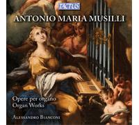 Antonio Maria Musilli Antonio Maria Musilli: Opere Per Organo (CD) Album
