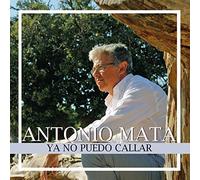 Antonio Mata - Ya no puedo callar