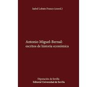 Antonio Miguel-Bernal: escritos de historia económica: 14 (Homenajes)