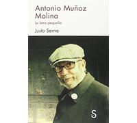 Antonio Muñoz Molina. La letra pequeña (SIN COLECCION)