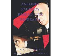 Antonio Palacios Ramilo: Una Biografia