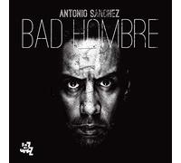 Antonio Sanchez - Bad Hombre