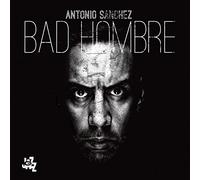Antonio Sanchez - Bad Hombre