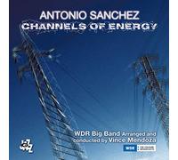 Antonio Sanchez - Channels of Energy