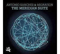 Antonio Sanchez & Migration - The Meridian Suite