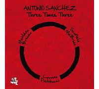 Antonio Sanchez - Three Times Three - Antonio Sanchez (180g 2LP inc. 3 Bonus Tracks) [VINYL] [Vinilo]