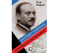 Antonio Sardinha: Monarquia e Nacionalismo