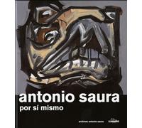 Antonio Saura por sí mismo. Note Book revisado, aumentado e ilustrado.
