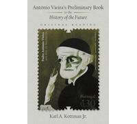 António Vieira’s Preliminary Book to the History of the Future: Original Reading