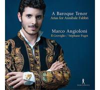 Marco Angioloni - A Baroque Tenor-Arias for Annibale Fabbri