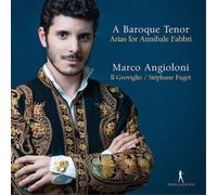 Marco Angioloni - A Baroque Tenor-Arias for Annibale Fabbri