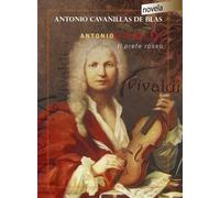 Antonio Vivaldi. Il prete rosso | Antonio. Cavanillas De Blas