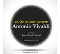 Antonio Vivaldi : Sa Vie Et Son Oeuvre (audiolibro)