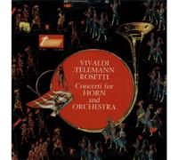 Antonio Vivaldi - Vivaldi, Telemann, Rosetti: Concerti for horn and orchestra
