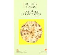 Antoñita la Fantástica . (BIBLIOTECA DE ESCRITORAS. B/E.)