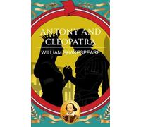 Antony and Cleopatra: Love, Power and the Fall of Empires