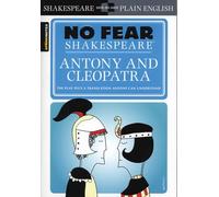 Antony and Cleopatra: No Fear Shakespeare Side-by-Side Plain English