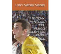 ANTONY: NACIDO DEL FUEGO, CORONADO EN EL FÚTBOL: CORONADO EN EL FÚTBOL