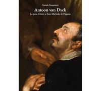 Antoon van Dyck. La pala Orero a San Michele di Pagana (Materiali d'arte genovese)
