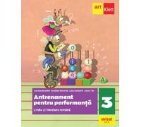 Antrenament pentru performanta - Clasa 3 - Limba si literatura romana - Daniela Berechet, Gentiana Berechet, Jeana Tita, Lidia Costache, Art educational, Editie in limba romana